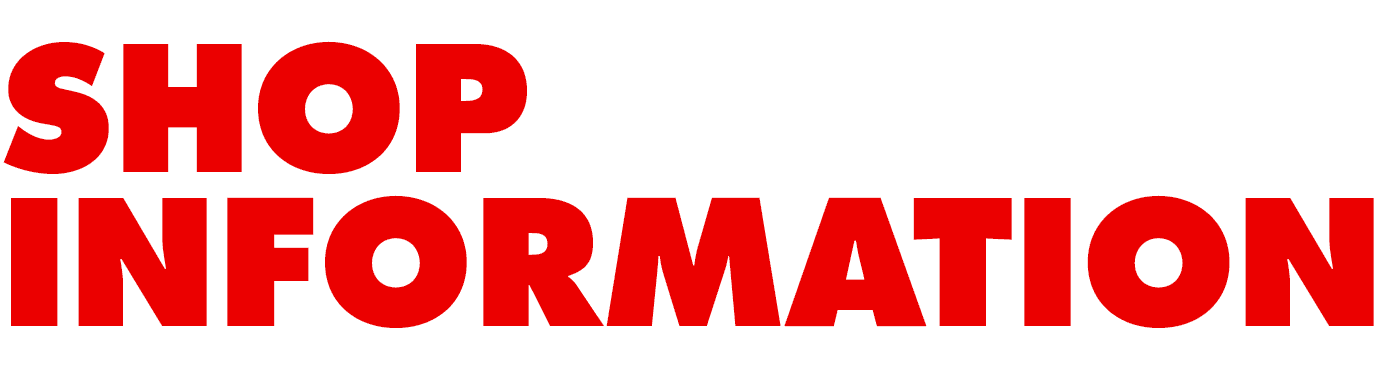SHOP INFORMATION