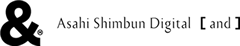 Asahi Shimbun Digital[and]